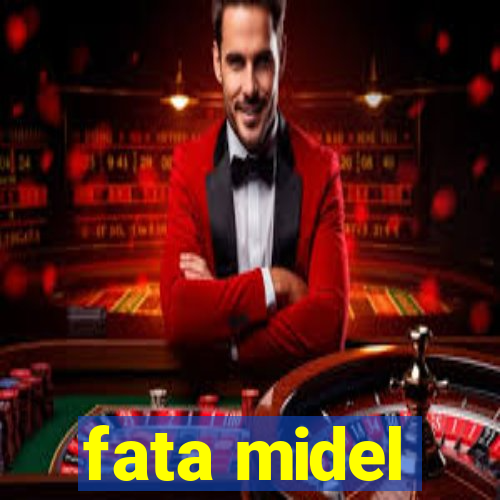 fata midel