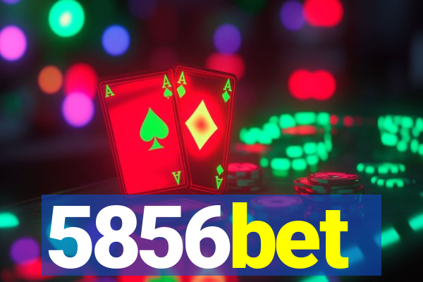 5856bet