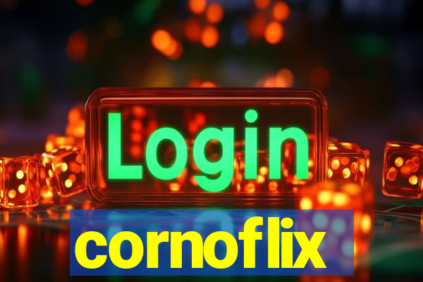 cornoflix