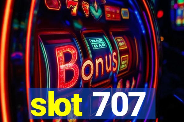 slot 707