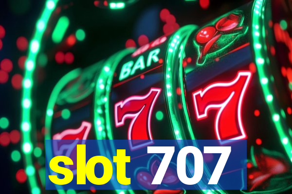 slot 707