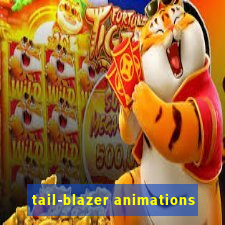 tail-blazer animations