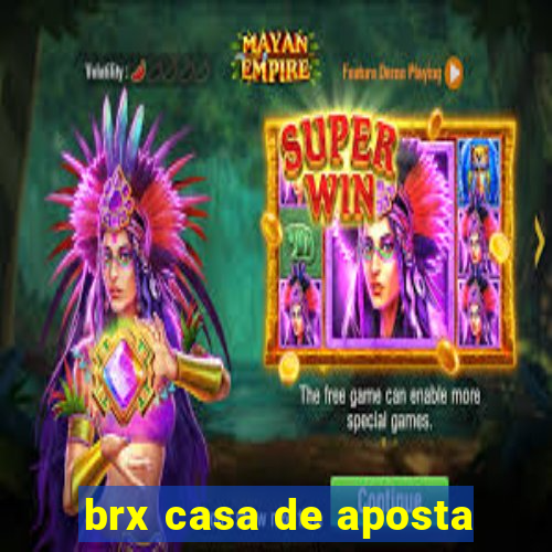 brx casa de aposta