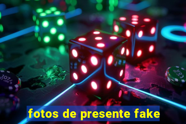 fotos de presente fake