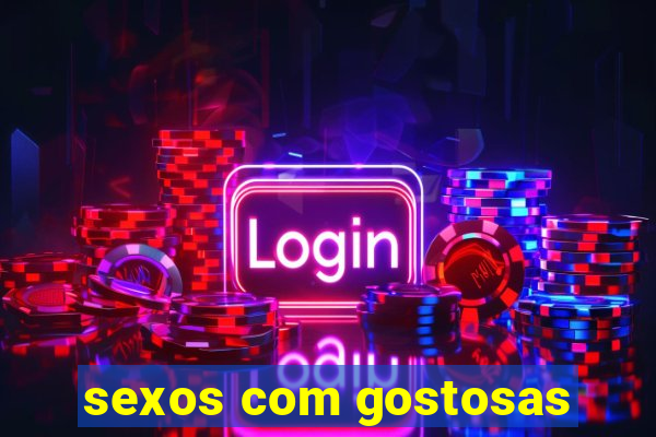 sexos com gostosas