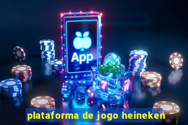 plataforma de jogo heineken