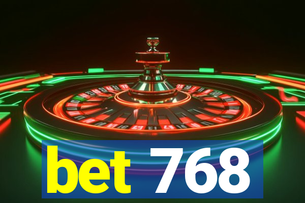 bet 768