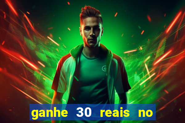 ganhe 30 reais no cadastro cassino