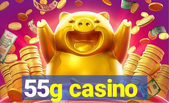 55g casino