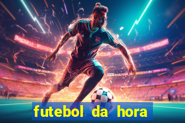 futebol da hora 3.7 ao vivo