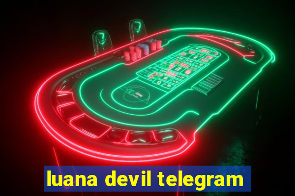 luana devil telegram