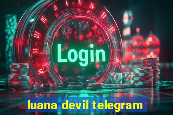 luana devil telegram