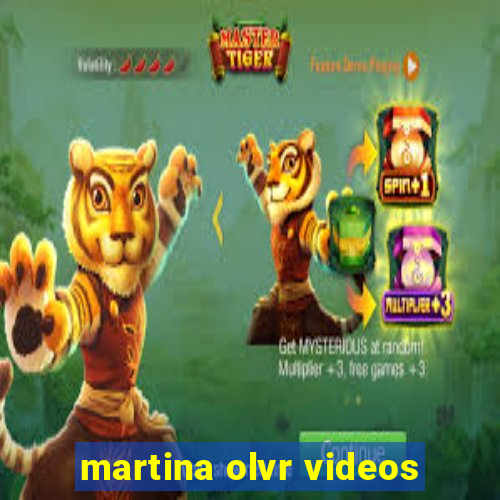 martina olvr videos