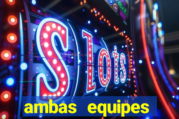 ambas equipes marcam ou mais de 2.5