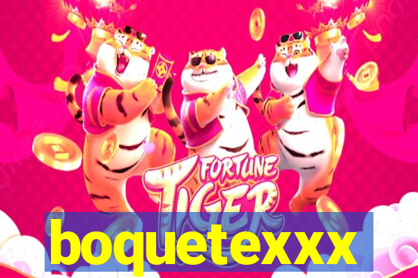 boquetexxx