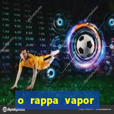 o rappa vapor barato letra