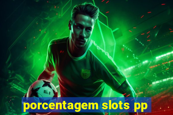 porcentagem slots pp