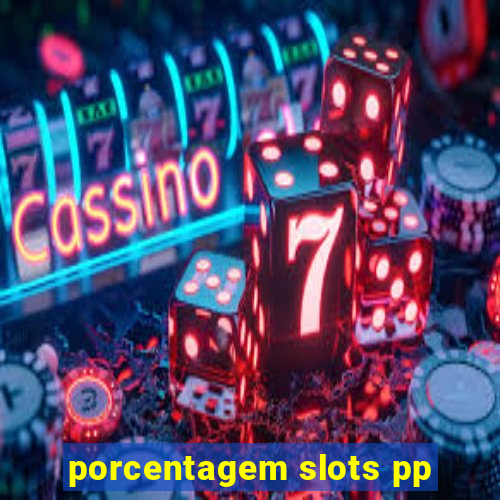 porcentagem slots pp