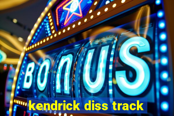 kendrick diss track