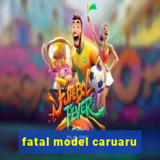 fatal model caruaru