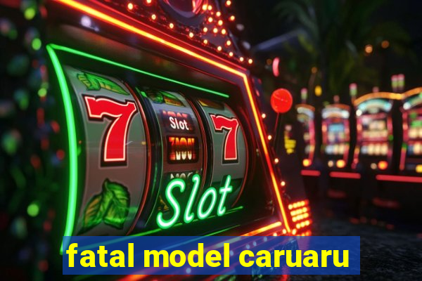 fatal model caruaru