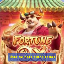 lista de bets autorizadas