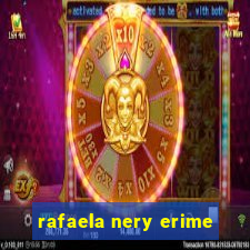 rafaela nery erime