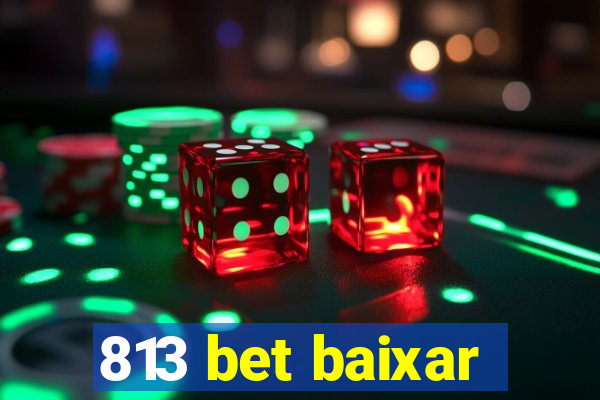 813 bet baixar