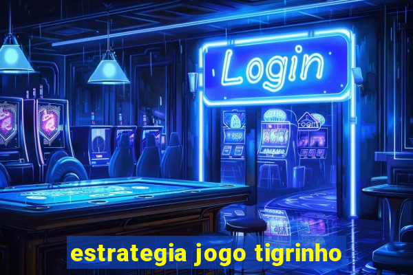 estrategia jogo tigrinho