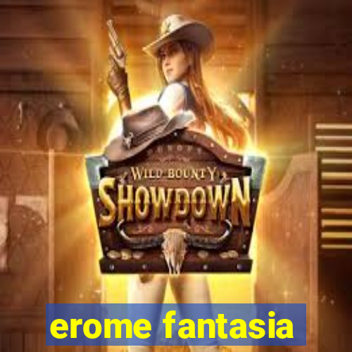 erome fantasia