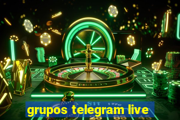 grupos telegram live