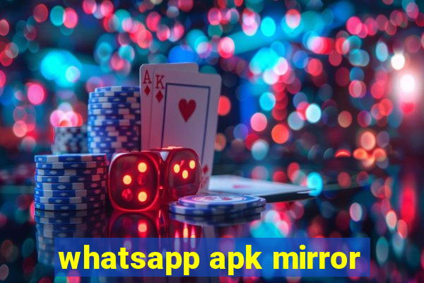 whatsapp apk mirror