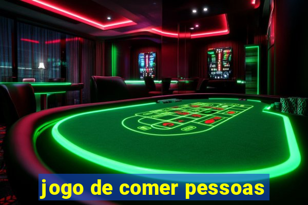 jogo de comer pessoas