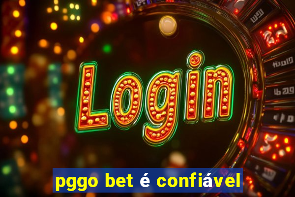 pggo bet é confiável