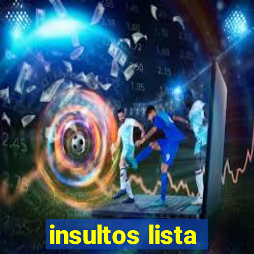 insultos lista