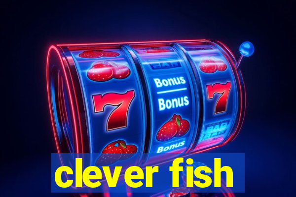 clever fish