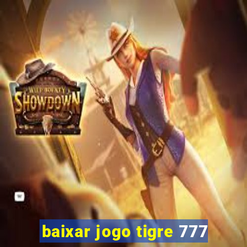 baixar jogo tigre 777