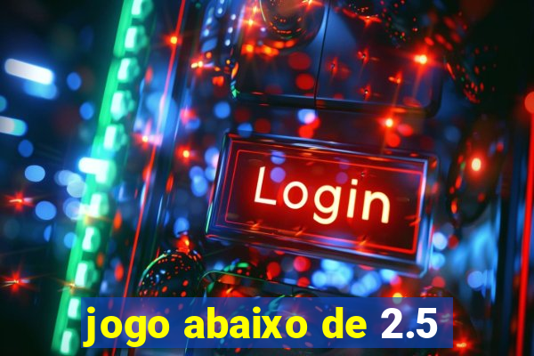 jogo abaixo de 2.5