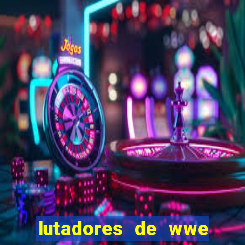 lutadores de wwe mais altos