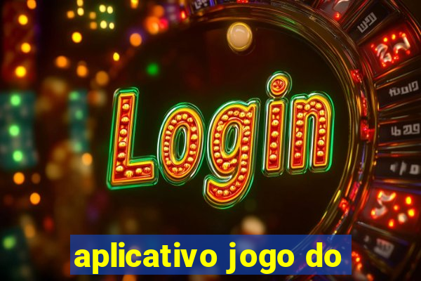 aplicativo jogo do