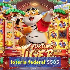 loteria federal 5585