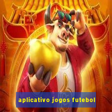 aplicativo jogos futebol