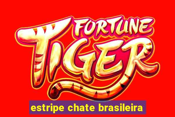 estripe chate brasileira