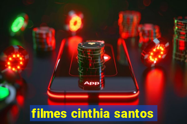 filmes cinthia santos