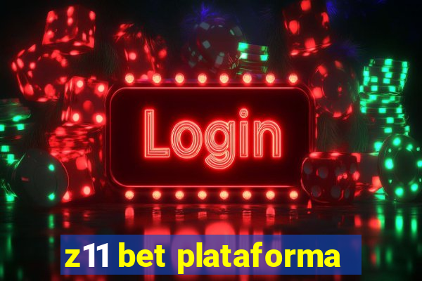 z11 bet plataforma