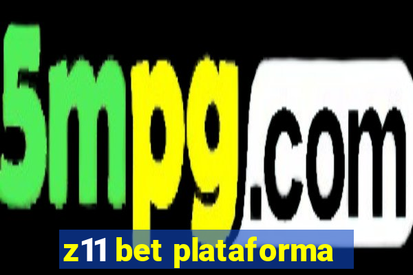 z11 bet plataforma