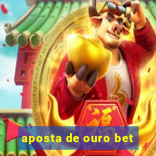 aposta de ouro bet