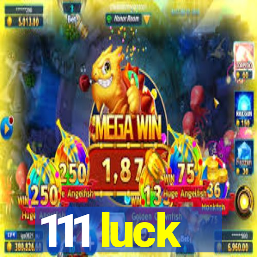 111 luck