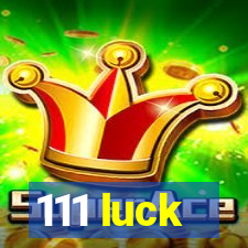 111 luck