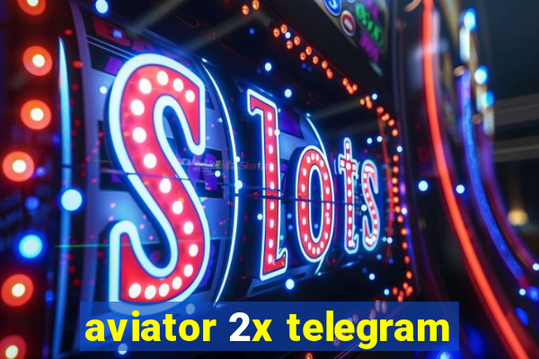 aviator 2x telegram